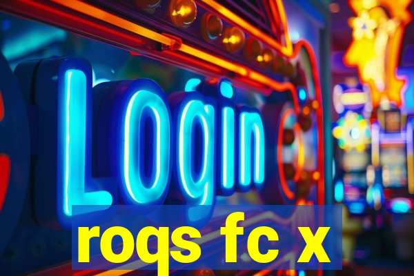 roqs fc x